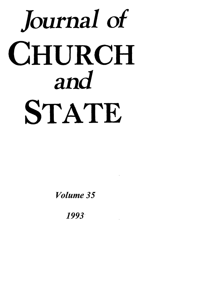 handle is hein.journals/jchs35 and id is 1 raw text is: Journal ofCHURCHandSTATEVolume 351993