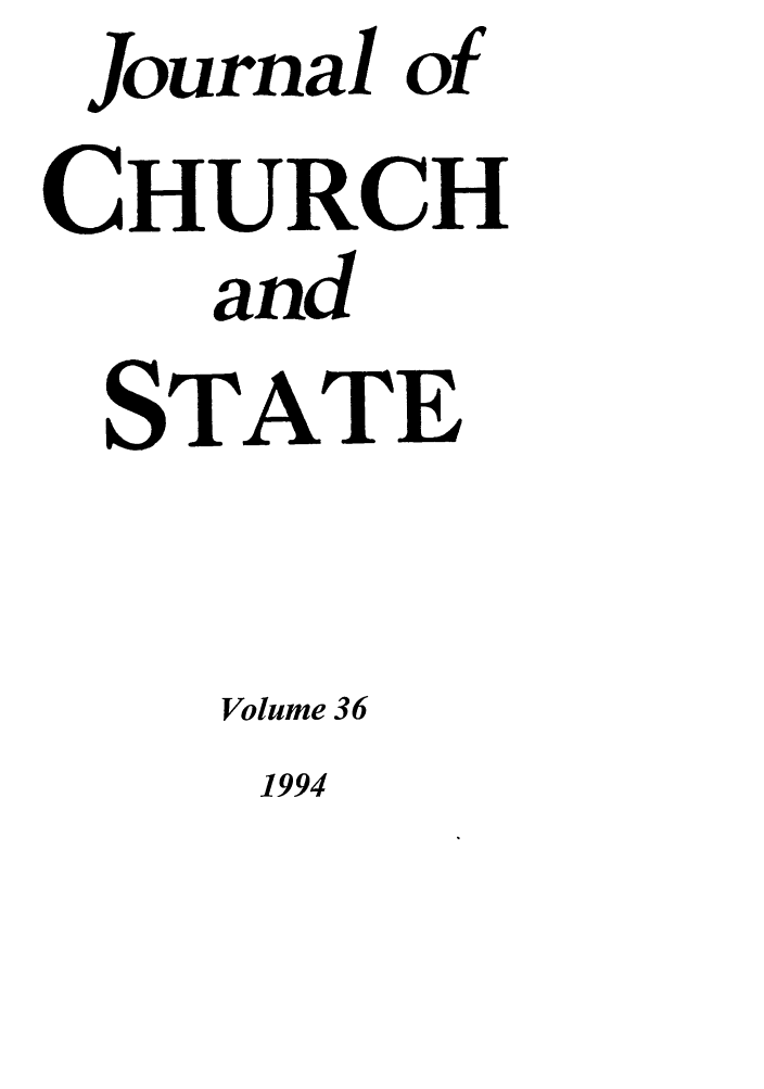 handle is hein.journals/jchs36 and id is 1 raw text is: Journal ofCHURCHandSTATEVolume 361994