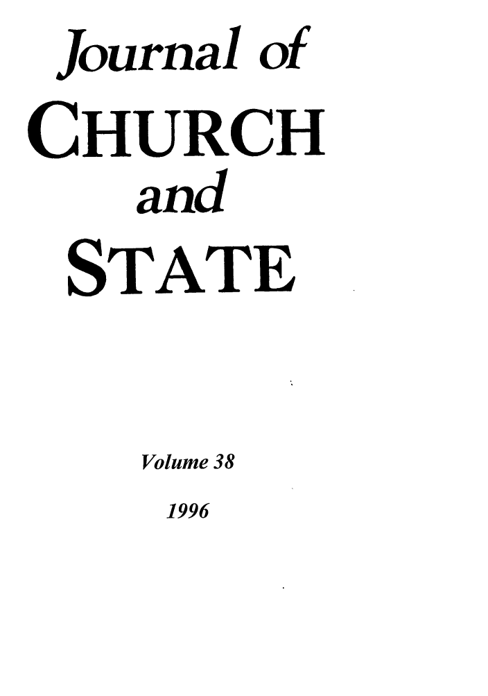 handle is hein.journals/jchs38 and id is 1 raw text is: Journal ofCHURCHandSTATEVolume 381996