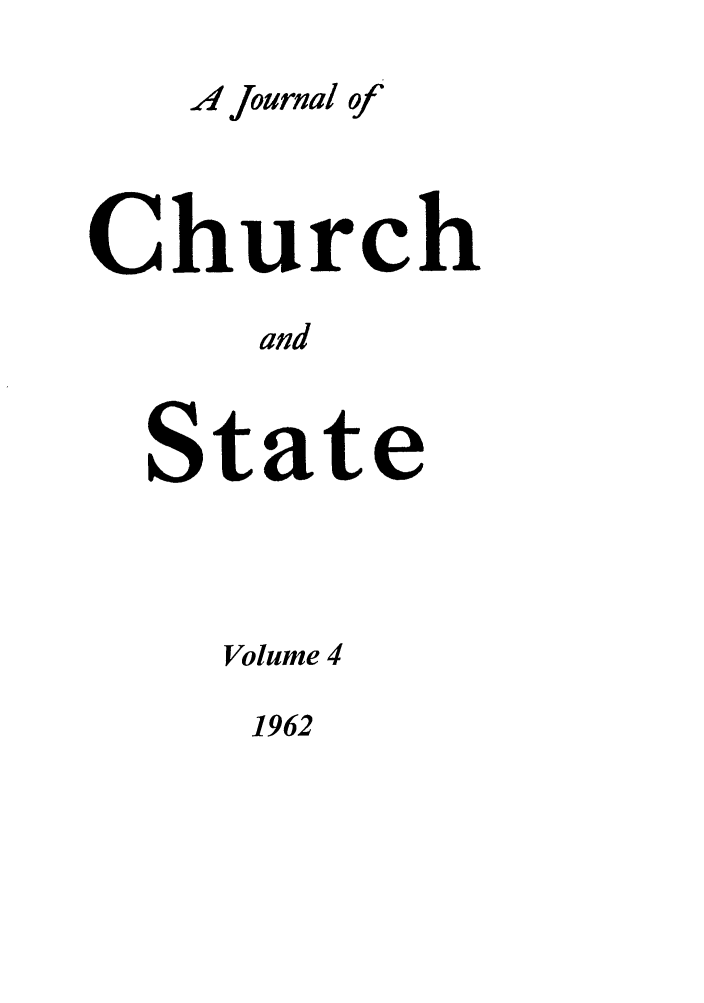 handle is hein.journals/jchs4 and id is 1 raw text is: 4 Journal ofChurchandStateVolume 41962