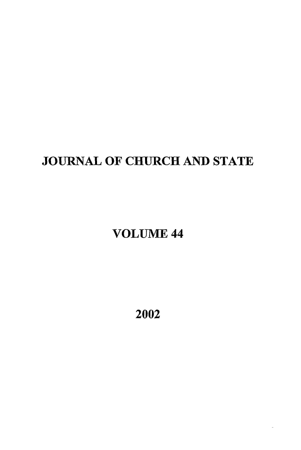 handle is hein.journals/jchs44 and id is 1 raw text is: JOURNAL OF CHURCH AND STATEVOLUME 442002