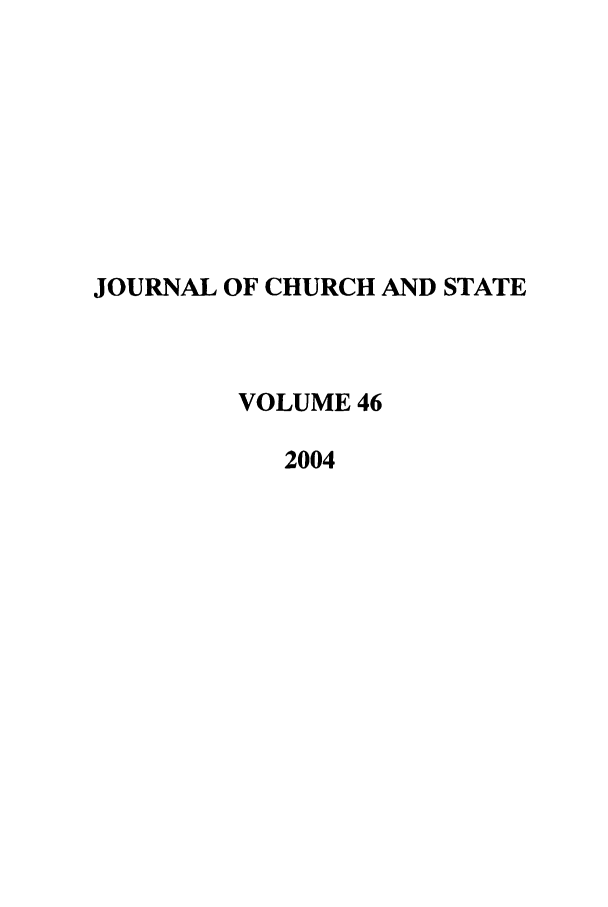 handle is hein.journals/jchs46 and id is 1 raw text is: JOURNAL OF CHURCH AND STATEVOLUME 462004