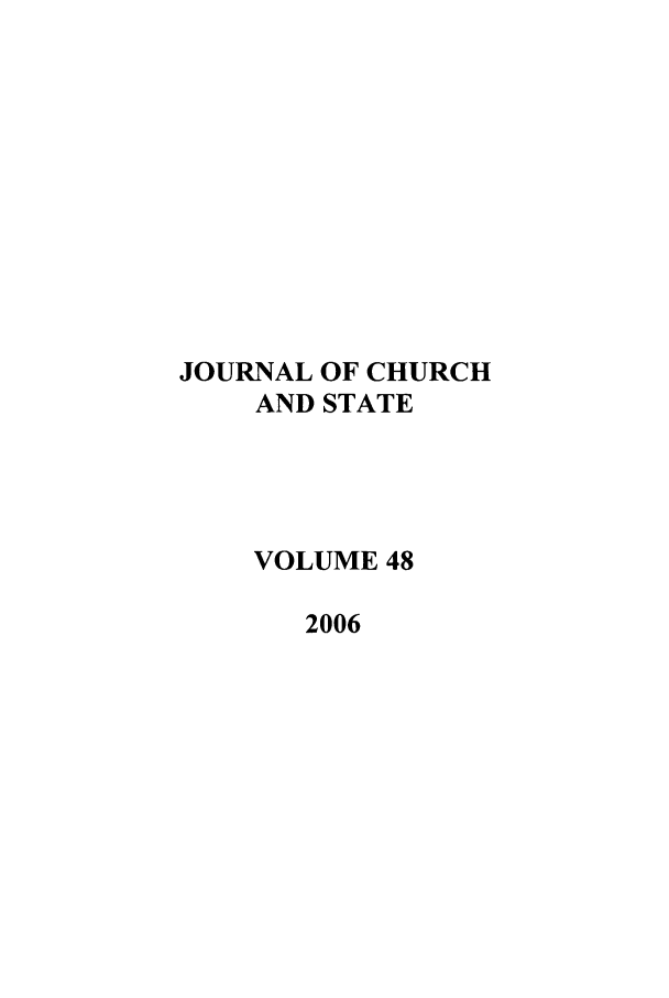 handle is hein.journals/jchs48 and id is 1 raw text is: JOURNAL OF CHURCHAND STATEVOLUME 482006