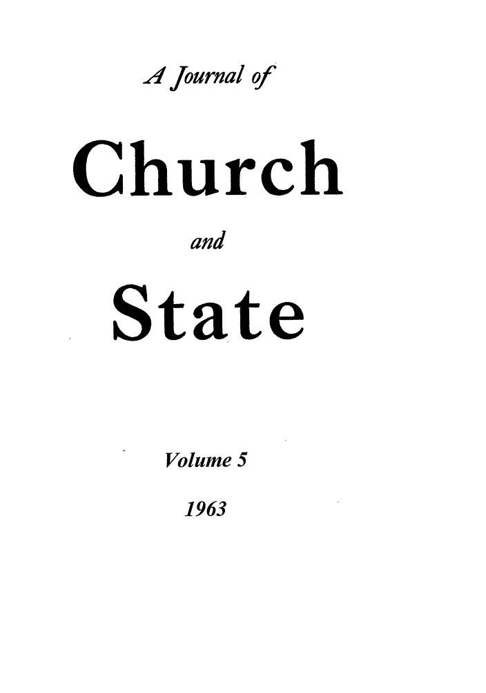 handle is hein.journals/jchs5 and id is 1 raw text is: Al Journal ofChurchandStateVolume 51963