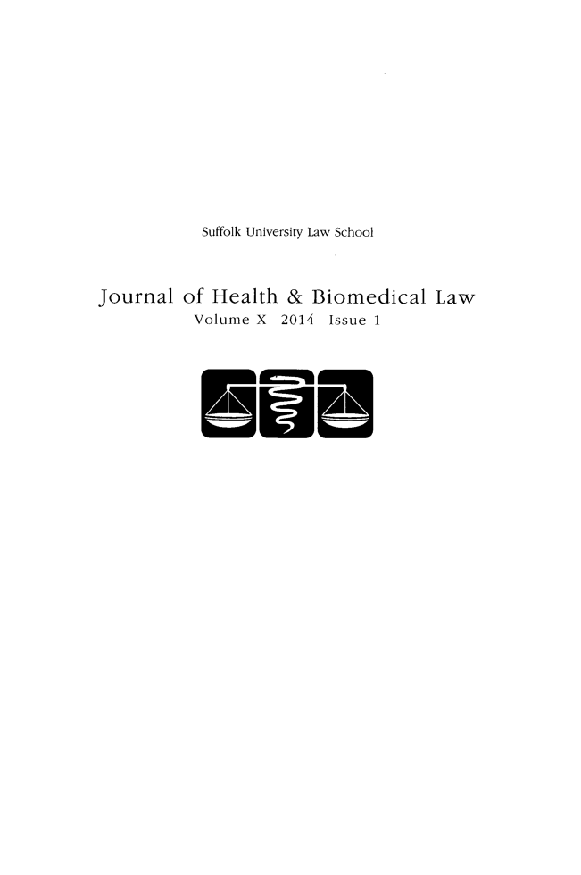 handle is hein.journals/jhbio10 and id is 1 raw text is:             Suffolk University Law SchoolJournal of Health & Biomedical Law           Volume X 2014 Issue 1