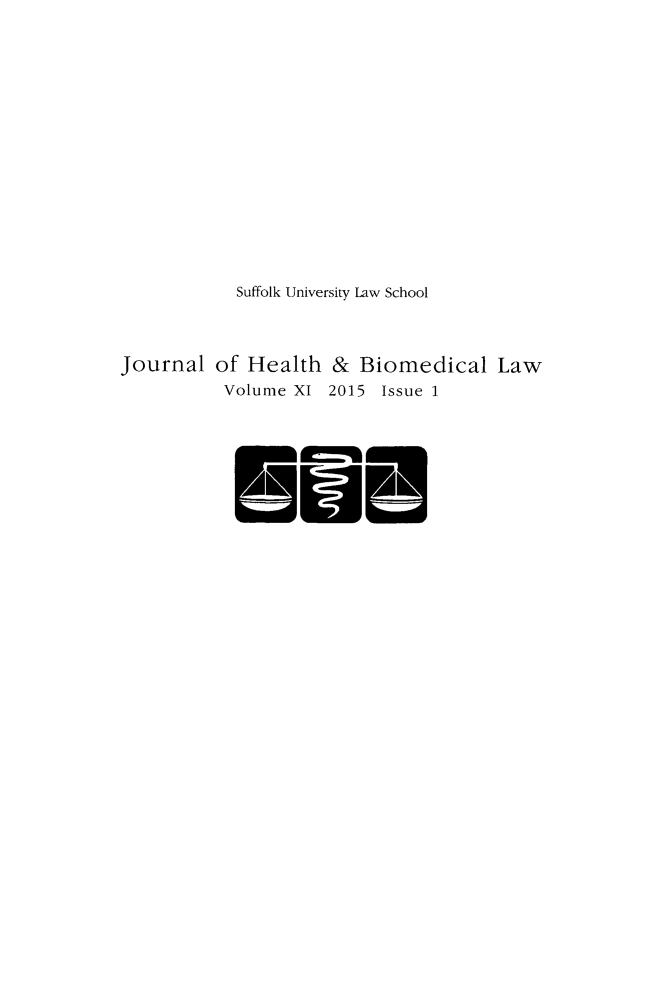 handle is hein.journals/jhbio11 and id is 1 raw text is:             Suffolk University Law SchoolJournal of Health & Biomedical Law          Volume XI 201.5 Issue 1.