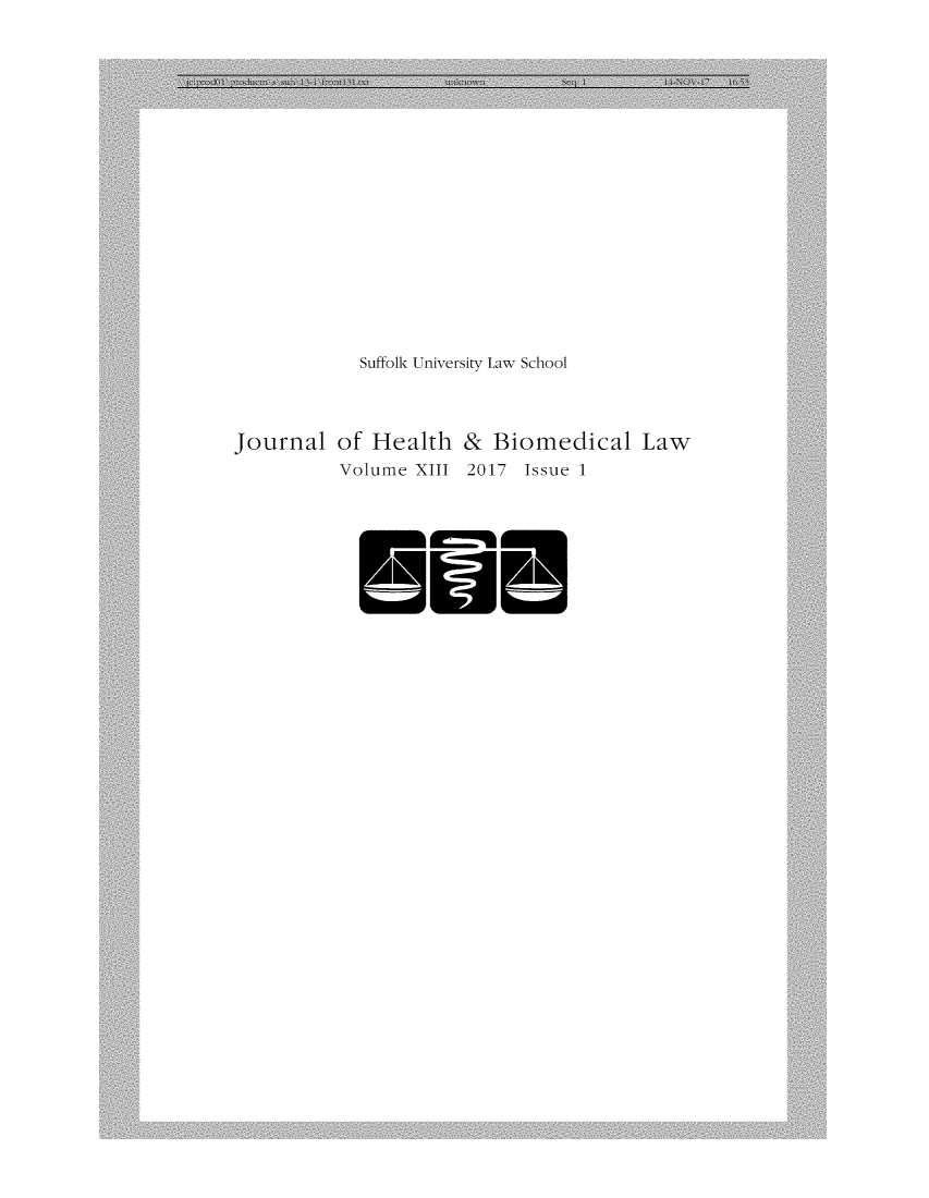 handle is hein.journals/jhbio13 and id is 1 raw text is:             Suffolk University Law SchoolJournal   of Health   &  Biomedical Law          Volume XIII 2017  Issue 1            K-