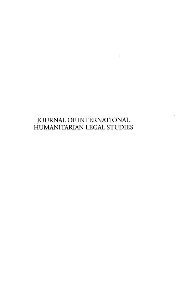 handle is hein.journals/jihuleg1 and id is 1 raw text is: JOURNAL OF INTERNATIONALHUMANITARIAN LEGAL STUDIES