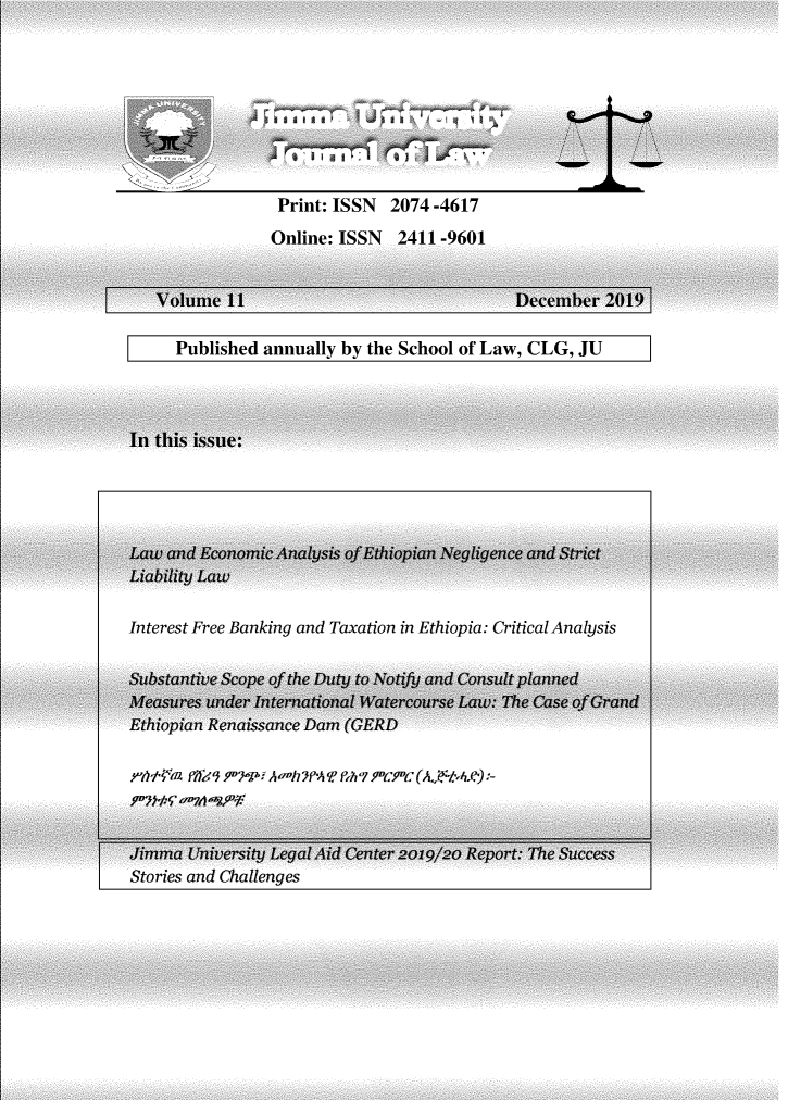 handle is hein.journals/jimma11 and id is 1 raw text is: Print: ISSN  2074 -4617Published annually by the School of Law, CLG, JUInterest Free Banking and Taxation in Ethiopia: Critical AnalysisYhfiIrm P7fl.1 9°7-P A--h 7P-AVPW7fi-C °P'(h  -t-AO)--