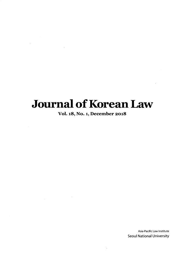 handle is hein.journals/jkorl18 and id is 1 raw text is: Journal of Korean Law         Vol. 18, No. 1, December 2018                                      Asia-Pacific Law Institute                                  Seoul National University