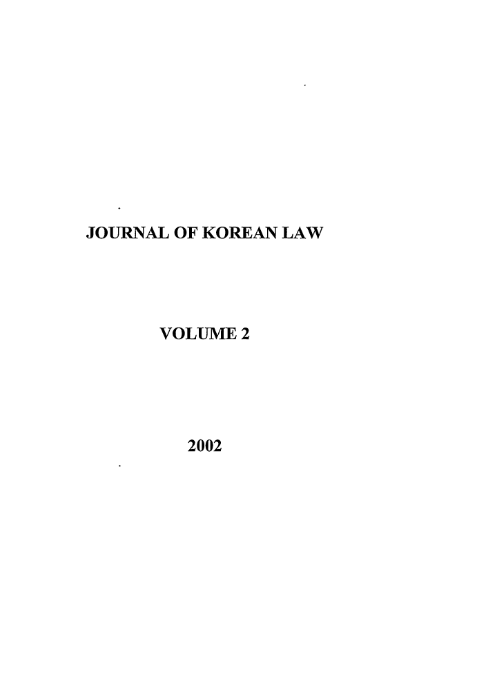 handle is hein.journals/jkorl2 and id is 1 raw text is: JOURNAL OF KOREAN LAWVOLUME 22002