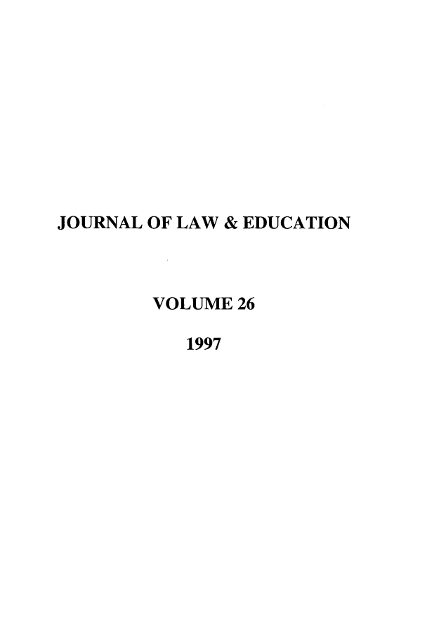 handle is hein.journals/jle26 and id is 1 raw text is: JOURNAL OF LAW & EDUCATION
VOLUME 26
1997


