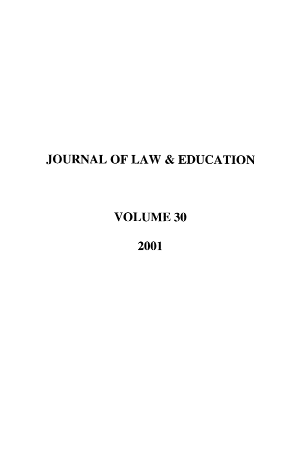 handle is hein.journals/jle30 and id is 1 raw text is: JOURNAL OF LAW & EDUCATION
VOLUME 30
2001


