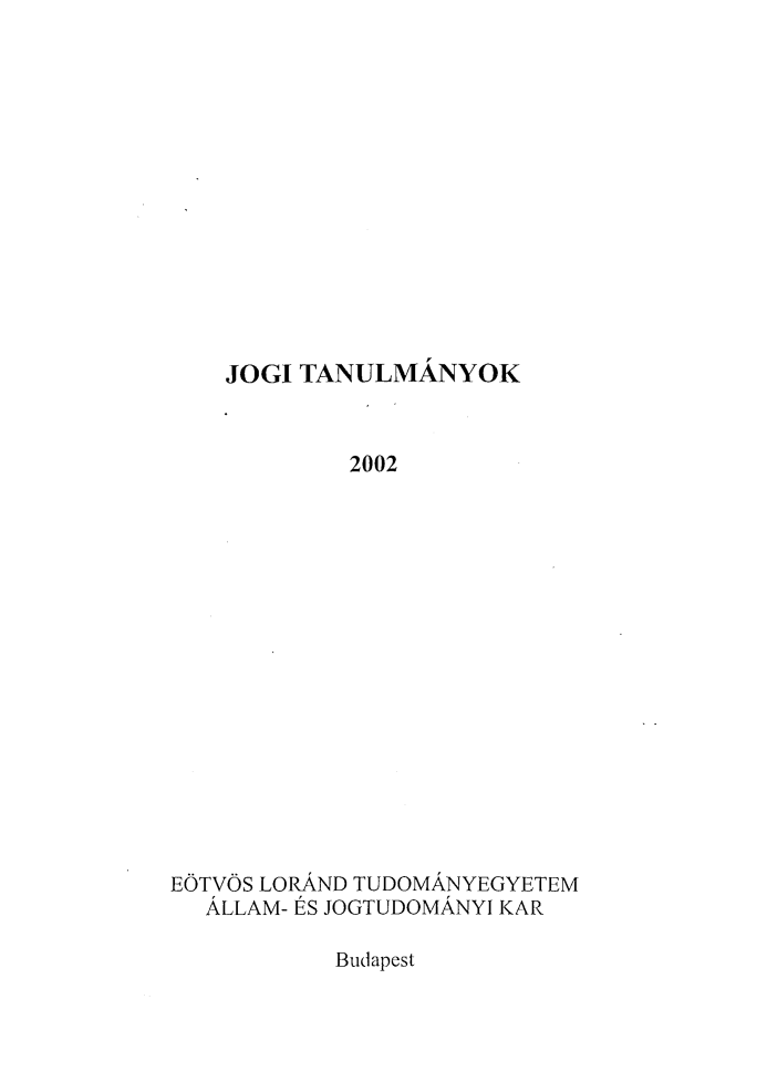 handle is hein.journals/jogi2002 and id is 1 raw text is:     JOGI TANULMANYOK            2002EOTVOS LORAND TUDOMANYEGYETEM  ALLAM- ES JOGTUDOMANYI KARBudapest