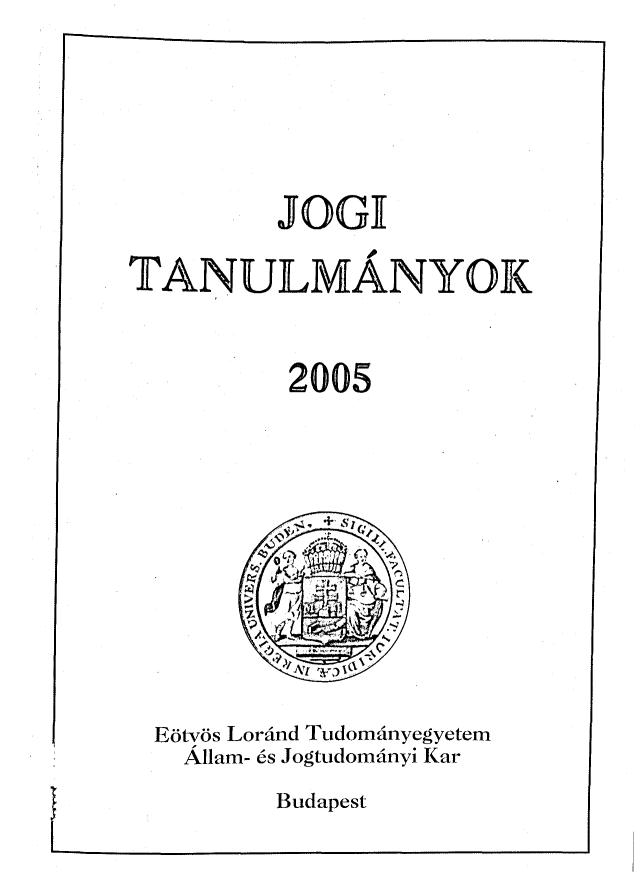 handle is hein.journals/jogi2005 and id is 1 raw text is:          JOGITANULMANYOK         2005           N~IN Eotvos Lorind Tudominyegyetem   Allam- es Jogtudominyi Kar        Budapest