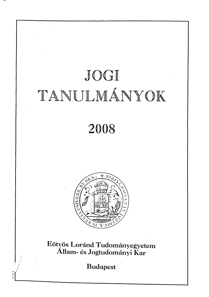 handle is hein.journals/jogi2008 and id is 1 raw text is:          JOGITANULMANYOK         2008  Eatv6s Lordnd Tudominyegyetem  Allam- es Jogtudominyi Kar         Budapest