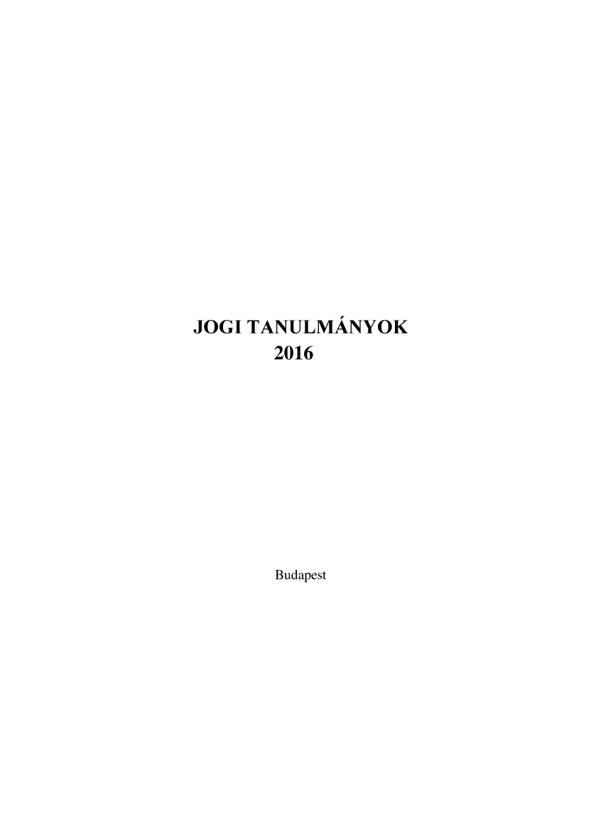 handle is hein.journals/jogi2016 and id is 1 raw text is: JOGI TANULMANYOK2016Budapest