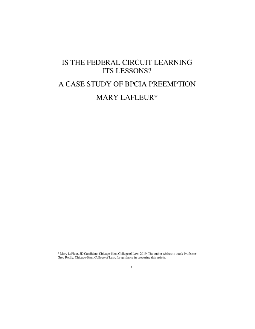 handle is hein.journals/jointpro18 and id is 1 raw text is: 






  IS THE FEDERAL CIRCUIT LEARNING
                  ITS LESSONS?

A CASE STUDY OF BPCIA PREEMPTION

               MARY LAFLEUR*



















* Mary LaFleur, JD Candidate, Chicago-Kent College of Law, 2019. The author wishes to thank Professor
Greg Reilly, Chicago-Kent College of Law, for guidance in preparing this article.


