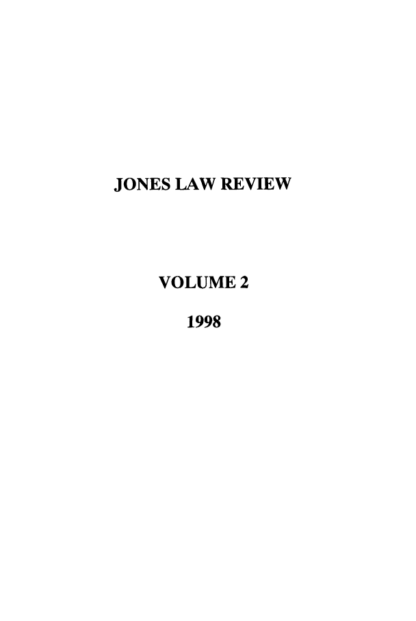 handle is hein.journals/jones2 and id is 1 raw text is: JONES LAW REVIEWVOLUME 21998