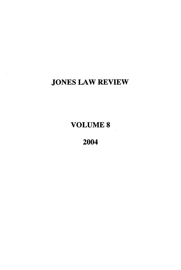 handle is hein.journals/jones8 and id is 1 raw text is: JONES LAW REVIEWVOLUME 82004
