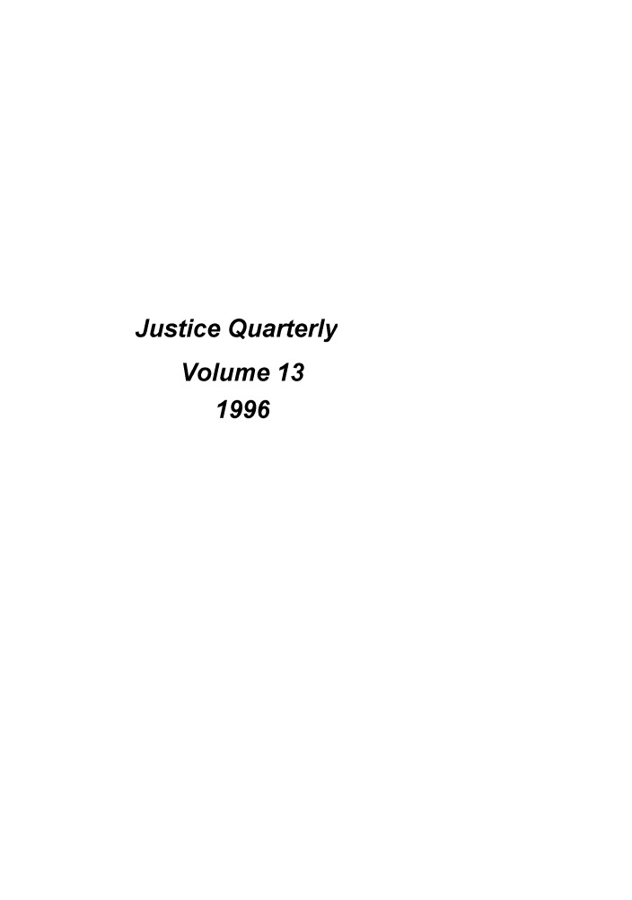 handle is hein.journals/jquart13 and id is 1 raw text is: Justice QuarterlyVolume 131996