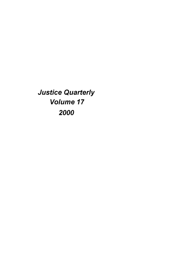 handle is hein.journals/jquart17 and id is 1 raw text is: Justice QuarterlyVolume 172000