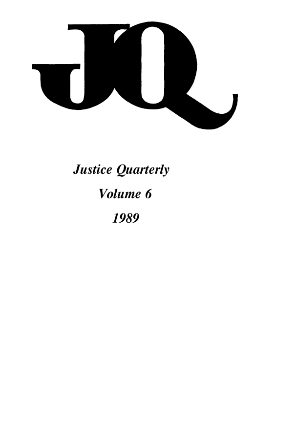 handle is hein.journals/jquart6 and id is 1 raw text is: Justice QuarterlyVolume 61989