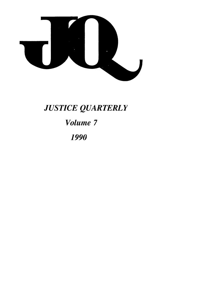 handle is hein.journals/jquart7 and id is 1 raw text is: JUSTICE QUARTERLYVolume 71990