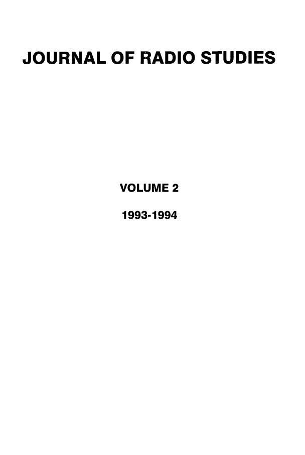handle is hein.journals/jradstud2 and id is 1 raw text is: JOURNAL OF RADIO STUDIESVOLUME 21993-1994