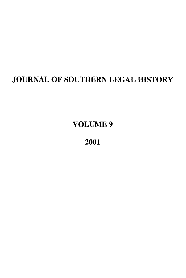 handle is hein.journals/jslh9 and id is 1 raw text is: JOURNAL OF SOUTHERN LEGAL HISTORYVOLUME 92001