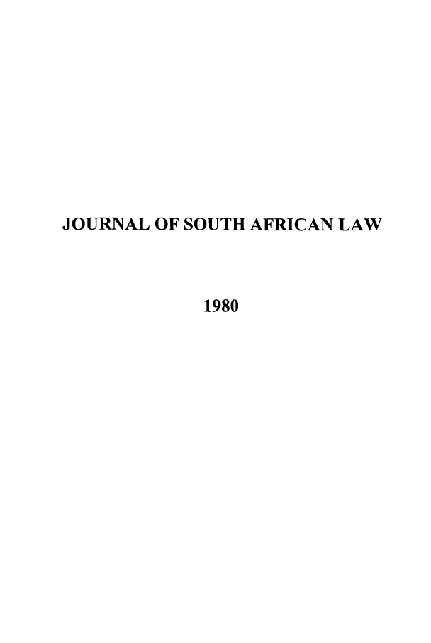 handle is hein.journals/jsouafl1980 and id is 1 raw text is: JOURNAL OF SOUTH AFRICAN LAW1980