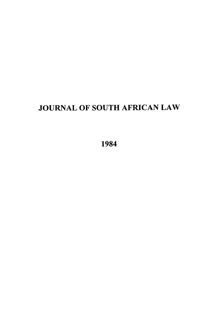 handle is hein.journals/jsouafl1984 and id is 1 raw text is: JOURNAL OF SOUTH AFRICAN LAW1984
