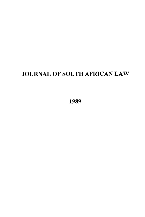 handle is hein.journals/jsouafl1989 and id is 1 raw text is: JOURNAL OF SOUTH AFRICAN LAW1989