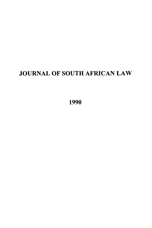handle is hein.journals/jsouafl1990 and id is 1 raw text is: JOURNAL OF SOUTH AFRICAN LAW1990