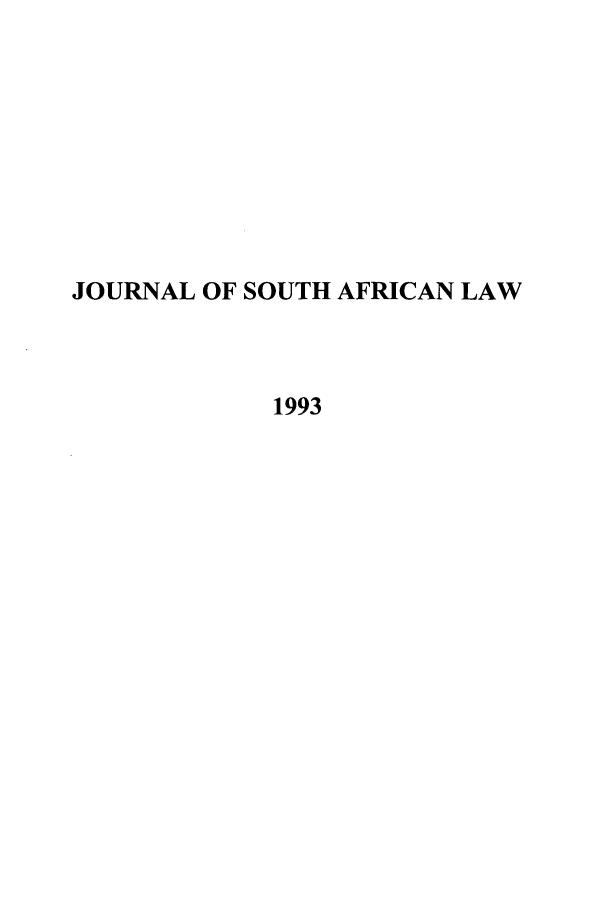 handle is hein.journals/jsouafl1993 and id is 1 raw text is: JOURNAL OF SOUTH AFRICAN LAW1993