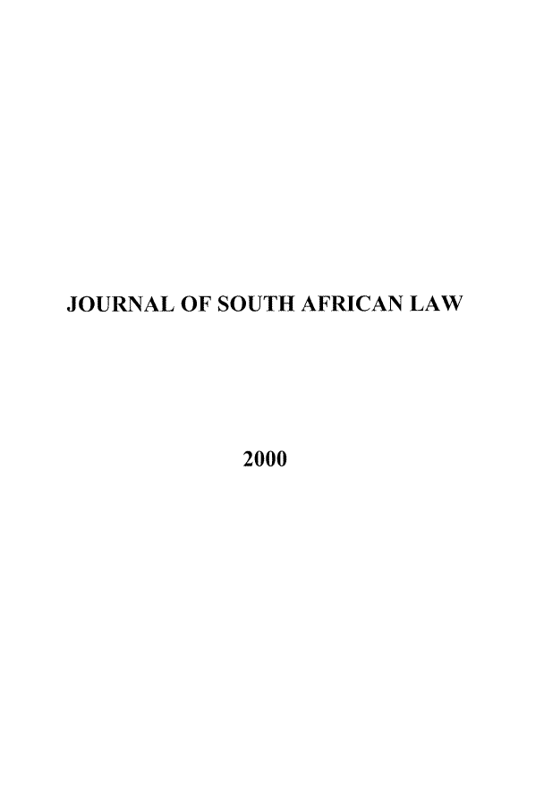 handle is hein.journals/jsouafl2000 and id is 1 raw text is: JOURNAL OF SOUTH AFRICAN LAW2000