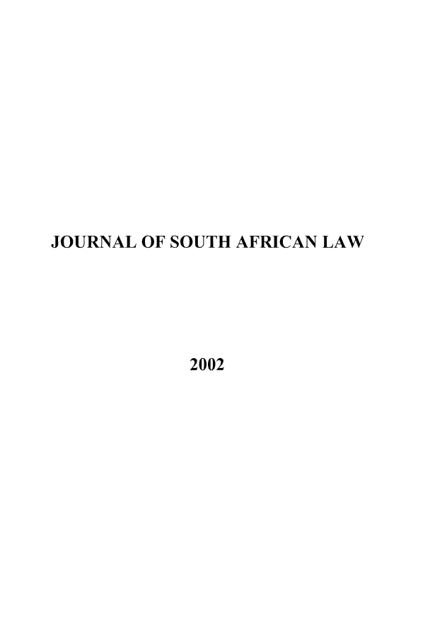 handle is hein.journals/jsouafl2002 and id is 1 raw text is: JOURNAL OF SOUTH AFRICAN LAW2002