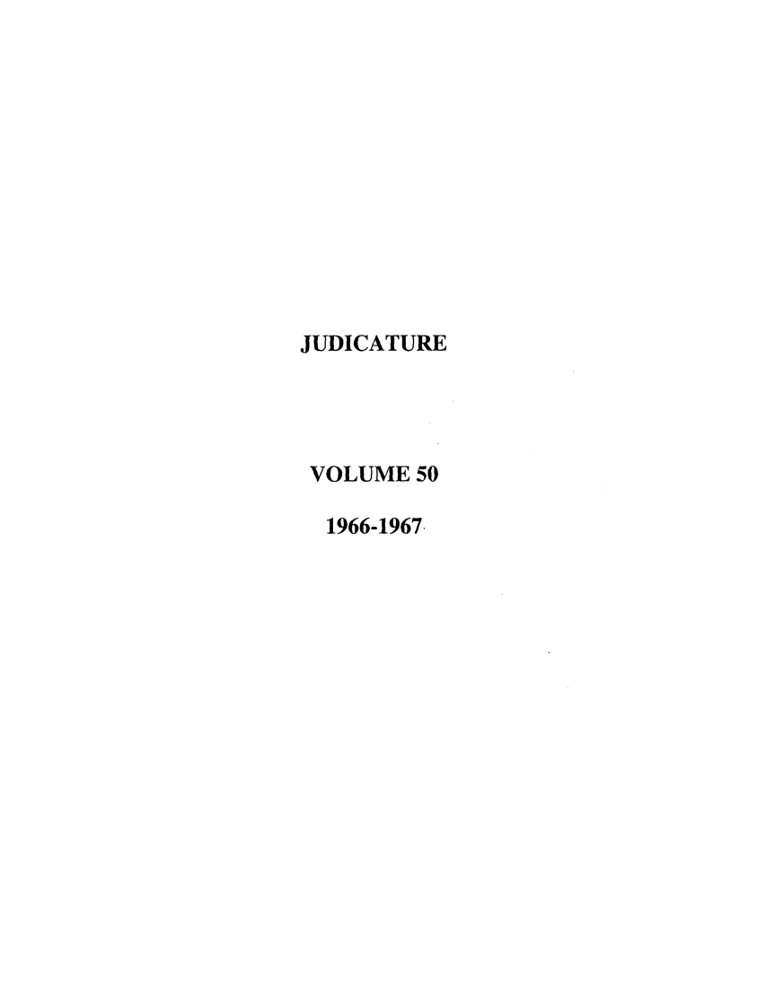 handle is hein.journals/judica50 and id is 1 raw text is: JUDICATUREVOLUME 501966-1967.