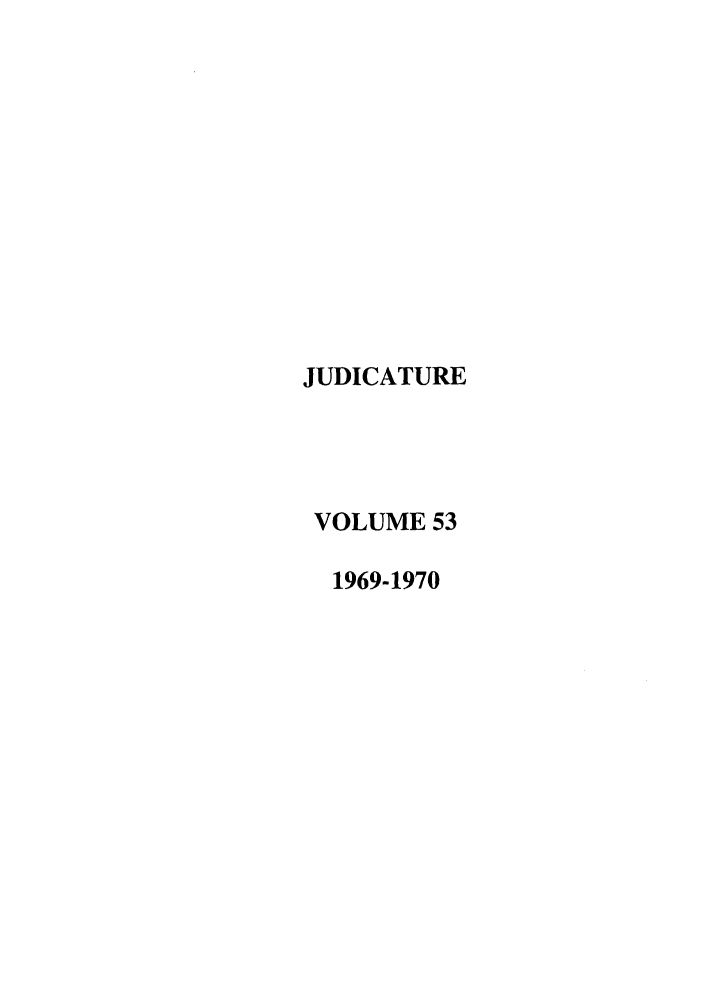 handle is hein.journals/judica53 and id is 1 raw text is: JUDICATUREVOLUME 531969-1970