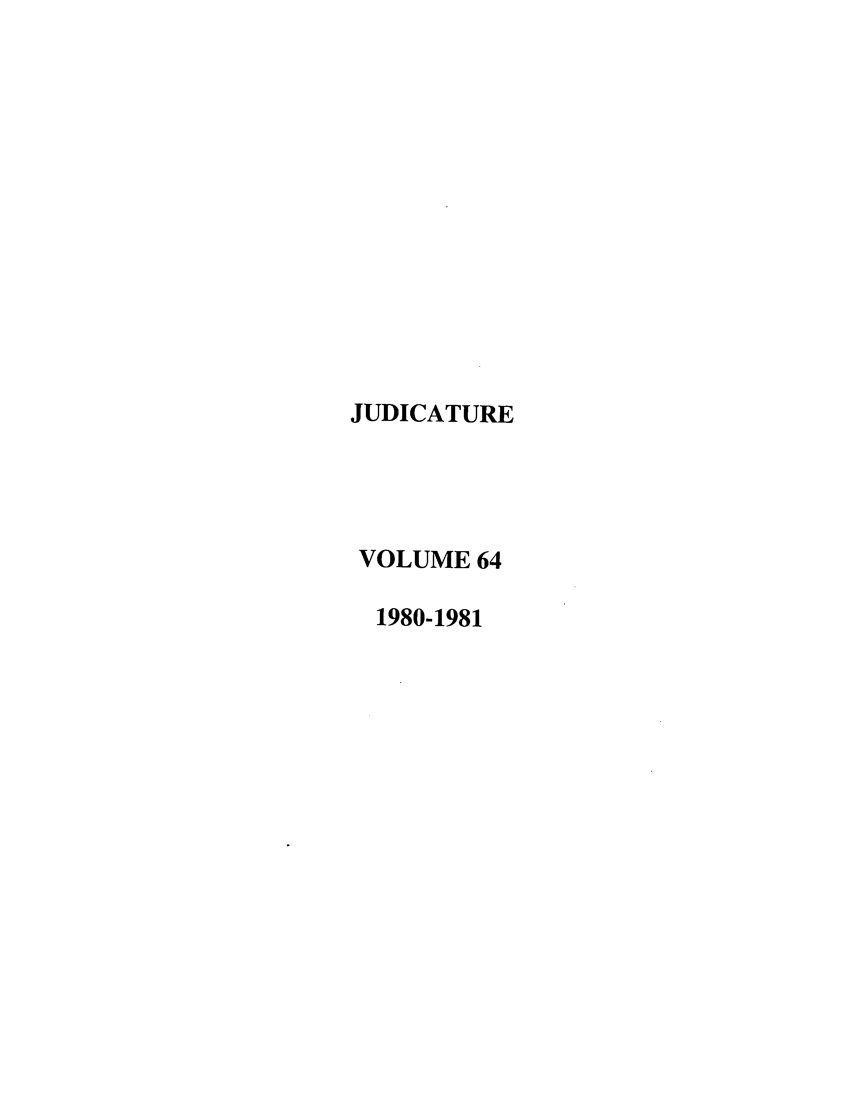 handle is hein.journals/judica64 and id is 1 raw text is: JUDICATUREVOLUME 641980-1981