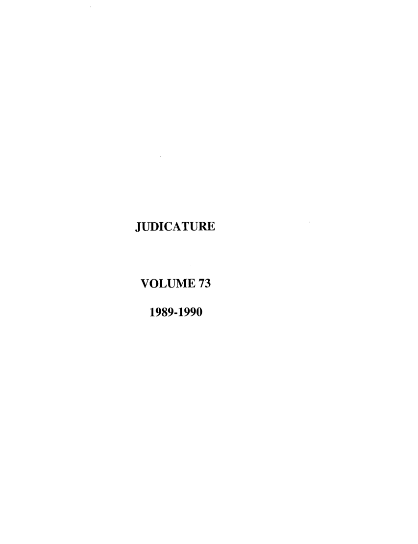 handle is hein.journals/judica73 and id is 1 raw text is: JUDICATUREVOLUME 731989-1990