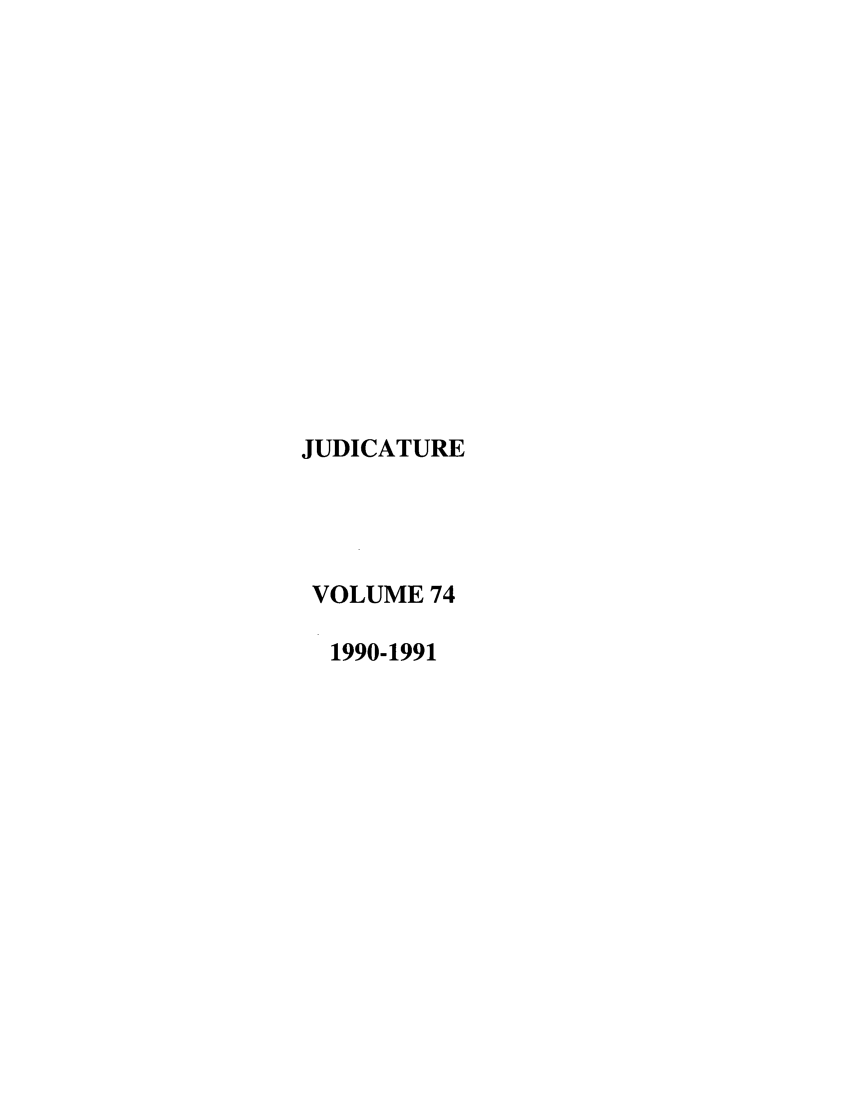 handle is hein.journals/judica74 and id is 1 raw text is: JUDICATUREVOLUME 741990-1991
