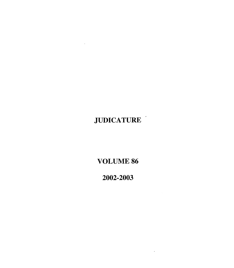 handle is hein.journals/judica86 and id is 1 raw text is: JUDICATUREVOLUME 862002-2003