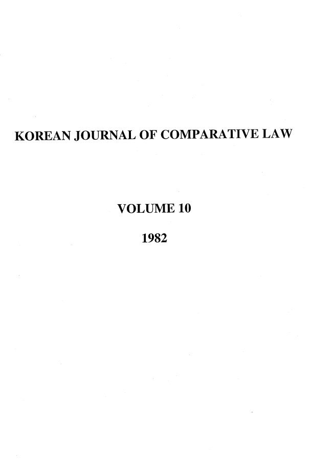 handle is hein.journals/ktilc10 and id is 1 raw text is: KOREAN JOURNAL OF COMPARATIVE LAWVOLUME 101982