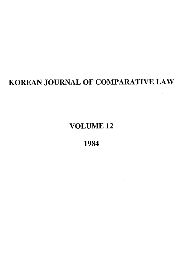 handle is hein.journals/ktilc12 and id is 1 raw text is: KOREAN JOURNAL OF COMPARATIVE LAWVOLUME 121984