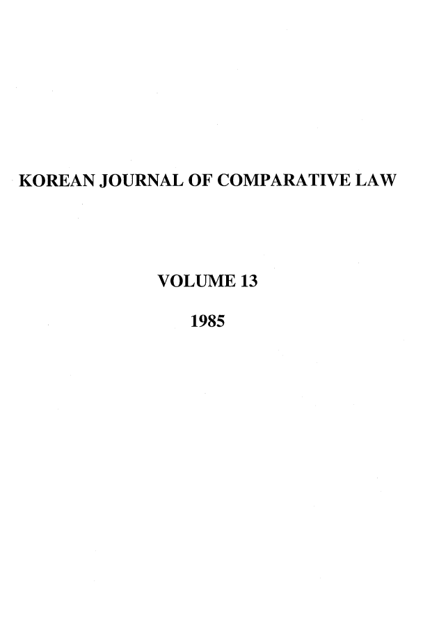 handle is hein.journals/ktilc13 and id is 1 raw text is: KOREAN JOURNAL OF COMPARATIVE LAWVOLUME 131985