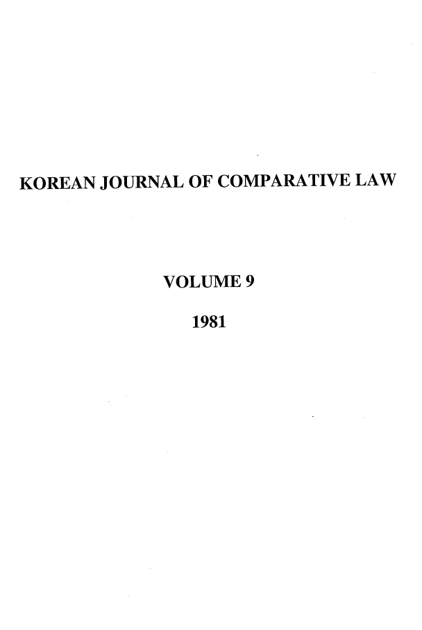 handle is hein.journals/ktilc9 and id is 1 raw text is: KOREAN JOURNAL OF COMPARATIVE LAWVOLUME 91981