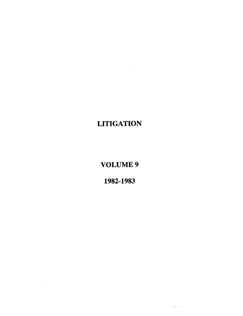 handle is hein.journals/laba9 and id is 1 raw text is: LITIGATION
VOLUME 9
1982-1983


