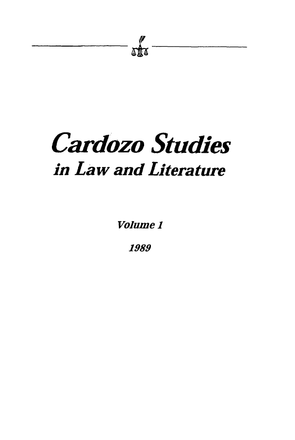 handle is hein.journals/lal1 and id is 1 raw text is: 4LCardozo Studiesin La w and LiteratureVolume 11989