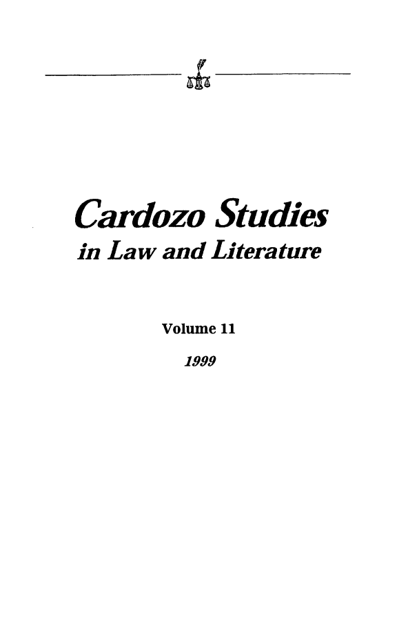 handle is hein.journals/lal11 and id is 1 raw text is: Cardozo Studiesin Law and LiteratureVolume 111999